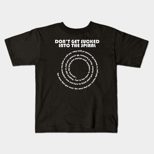 Don't Get Sucked Into The Spiral Kids T-Shirt by LECAB